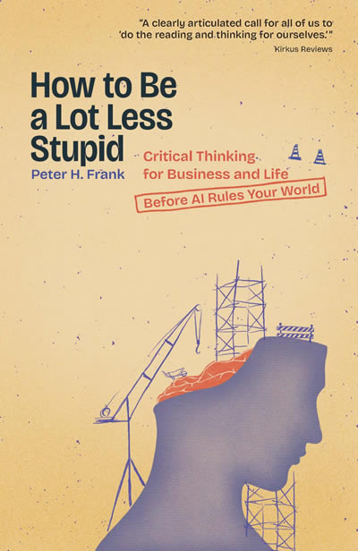 Cover of the book «How to Be a Lot Less Stupid»